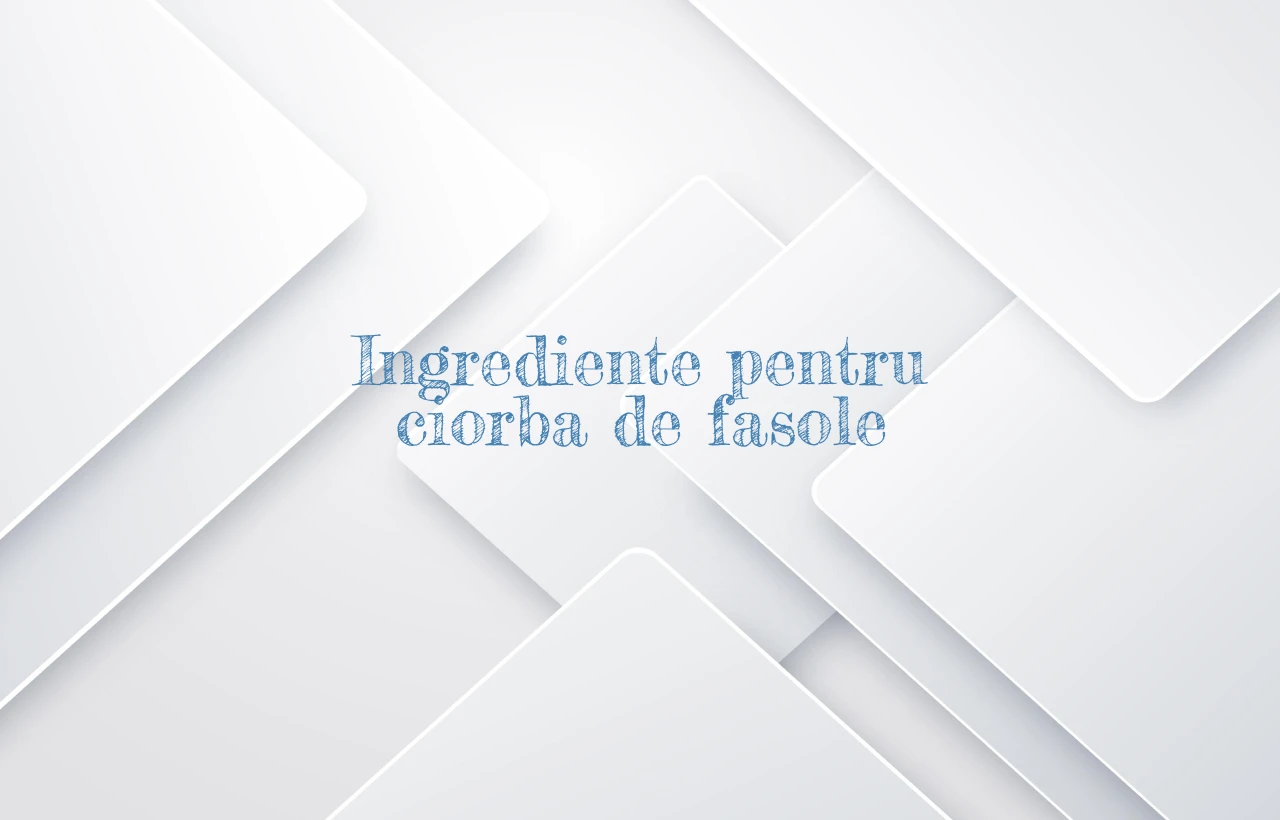 ingrediente ciorba de fasole