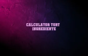 calculator ingrediente tort