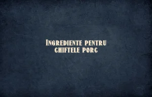 ingrediente chiftele porc