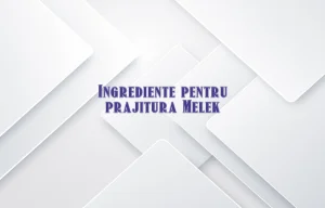 prajitura melek ingrediente