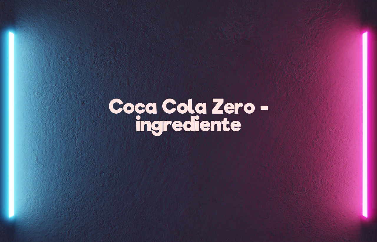 coca cola zero ingrediente