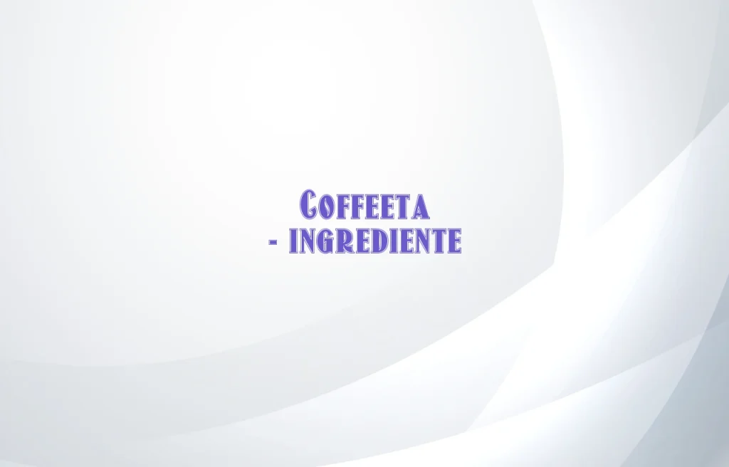 coffeeta ingrediente