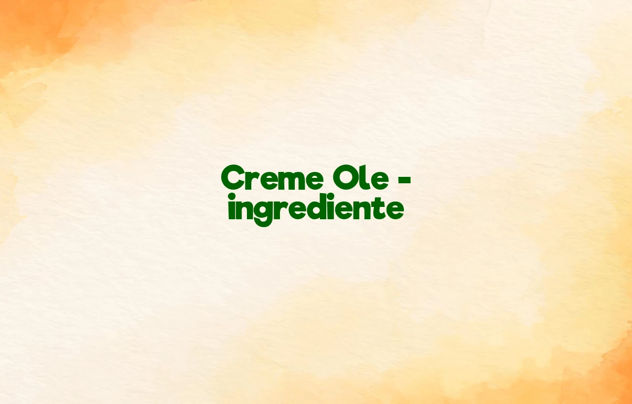 creme ole ingrediente