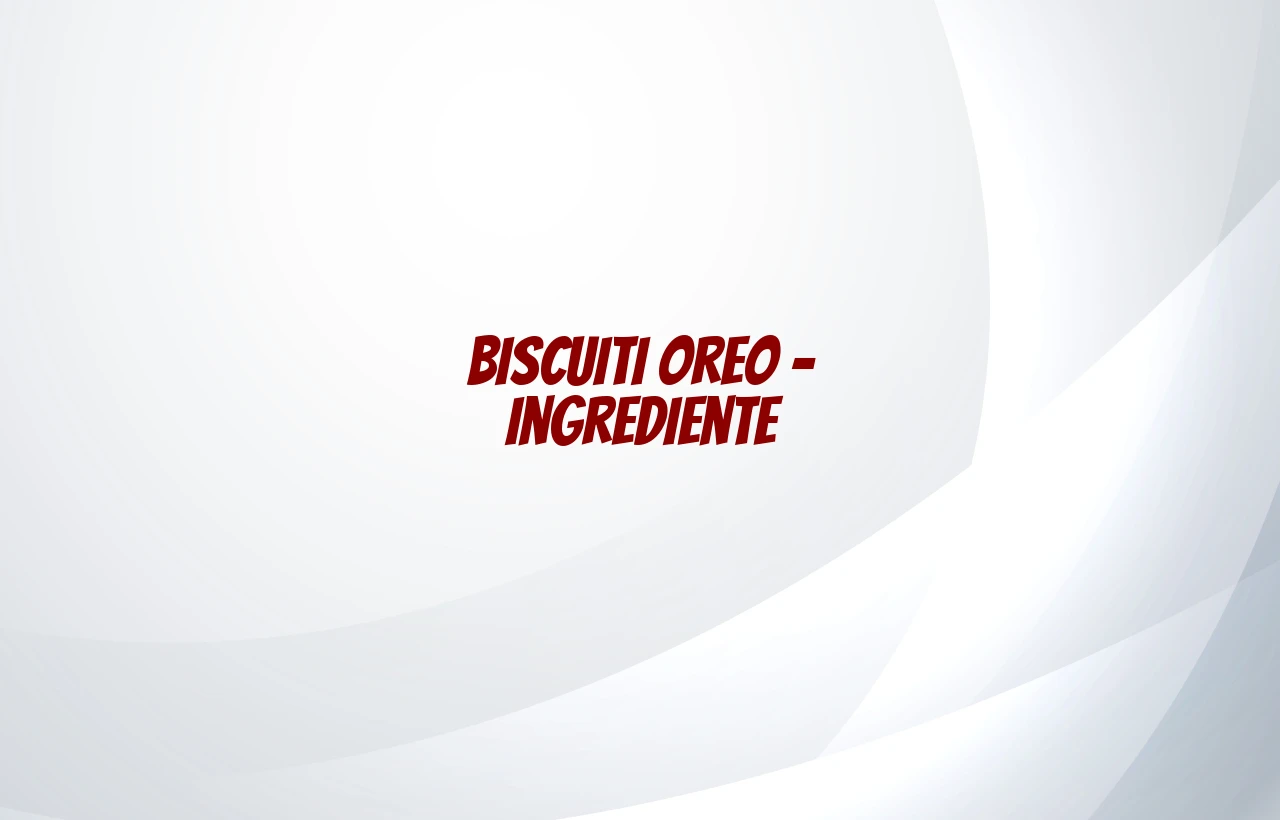 biscuiti oreo ingrediente